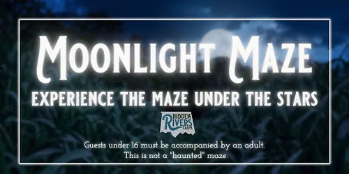 Moonlight Maze at Hidden Rivers Farm