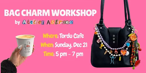 Bag Charm Workshop @ Tordu Cafe et Cremerie
