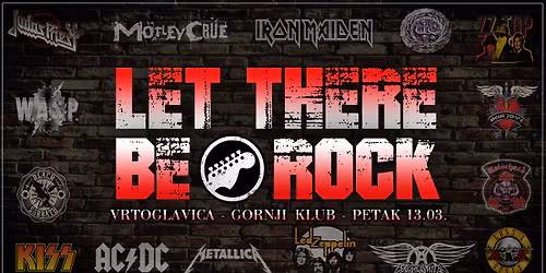 Let There Be Rock - Vrtoglavica, Gornji Klub - Petak - 13.03.