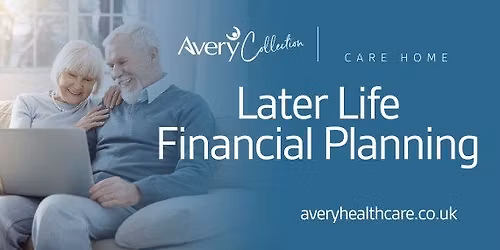 Later Life Financial Planning Event