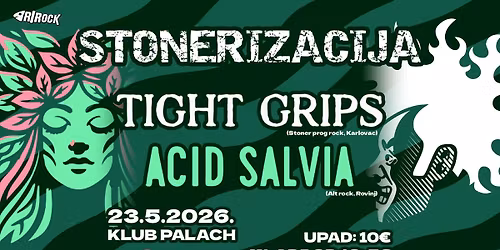 Stonerizacija: Tight Grips + Acid Salvia @ Klub Palach