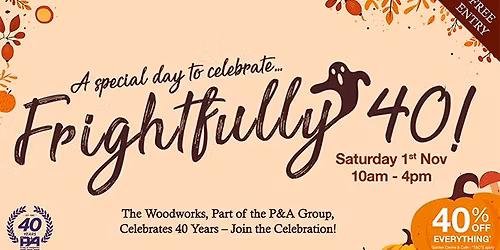 Frightfully 40 at The Woodworks!