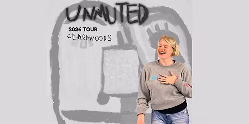 The Unmuted Tour - Clara Woods - Calgary, CA