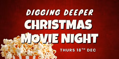 Digging Deeper Christmas Movie Night