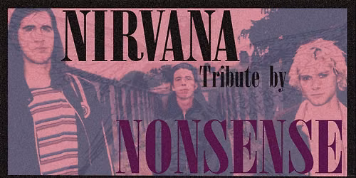Nirvana Tribute by Nonsense In The Pit