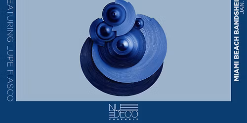 Nu Deco Ensemble Ft. Lupe Fiasco