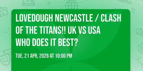 LoveDough Newcastle \/ CLASH OF THE TITANS!! UK VS USA \ud83c\uddfa\ud83c\uddf8 \ud83c\uddec\ud83c\udde7 Who Does it Best? \u2764\ufe0f\ud83e\udd11