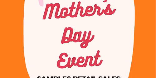 MOTHER'S DAY EVENT