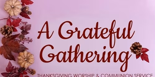 Thanksgiving Worship & Communion Service