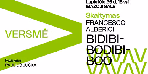 VERSM\u0116 2025. Francesco Alberici \u201eBidibibodibiboo\u201c skaitymas