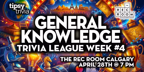 Calgary: The Rec Room - General Knowledge League Week #4 - Apr 28, 7pm