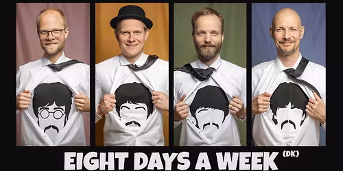 Eight Days A Week - Fermaten, Herning