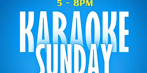 Karaoke Sunday in Thousand Oaks \u2013 March 8th (5\u20138PM)