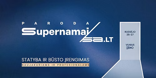 Paroda SUPERNAMAI\/SA.LT 2026 | Vilnius