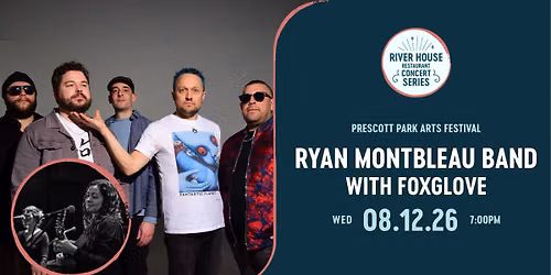Ryan Montbleau Band with Foxglove | River House Restaurant Concert Series