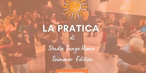 La Pratica di Studio Tango Roma -  Summer Edition 