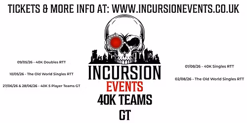 Incursion Events 40K 5 Player Teams GT 27-28\/06\/2026