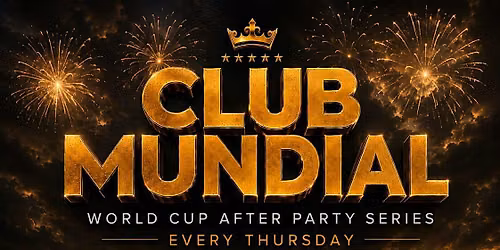 Club Mundial: World Cup After Party Series at Valencia Room SF