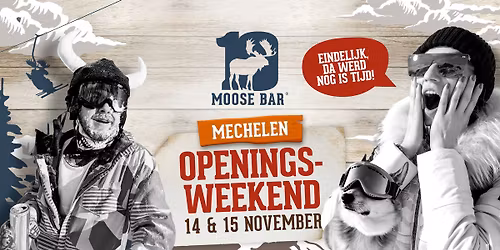 Openingsweekend Moose Bar Mechelen - Zaterdag