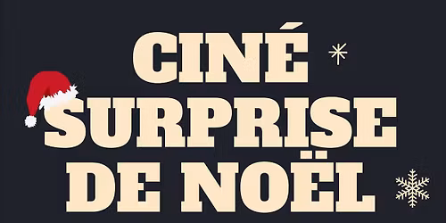 Cin\u00e9 surprise de No\u00ebl ! 