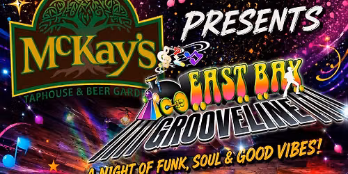 EAST BAY GROOVELINE tends the GARDEN! McKay's Taphouse!!