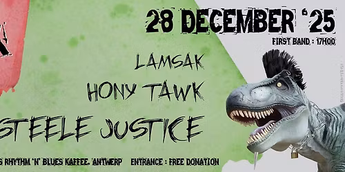 Sunday Punkday, 28 december 2025: STEELE JUSTICE + Hony Tawk + Lamsak