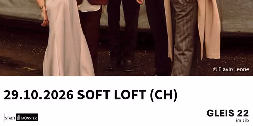 SOFT LOFT (CH) - M\u00fcnster - Gleis 22
