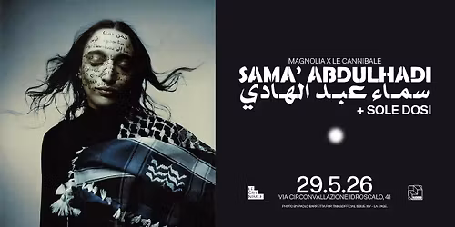 Le Cannibale & Magnolia - Sama' Abdulhadi, Sole Dosi
