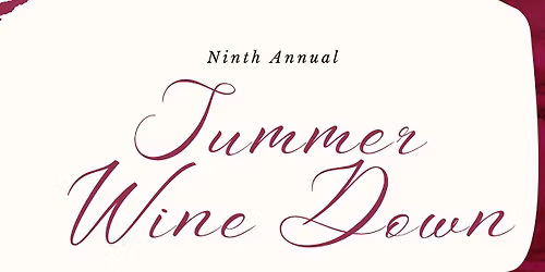 9th Annual Summer Wine-Down Member Appreciation Event