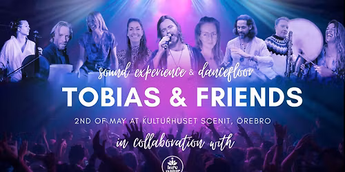 TOBIAS & FRIENDS at Kulturhuset \u00d6rebro