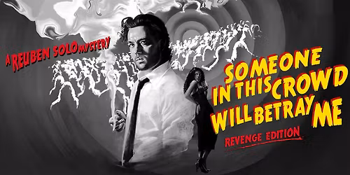 Reuben Solo - Someone in This Crowd Will Betray Me