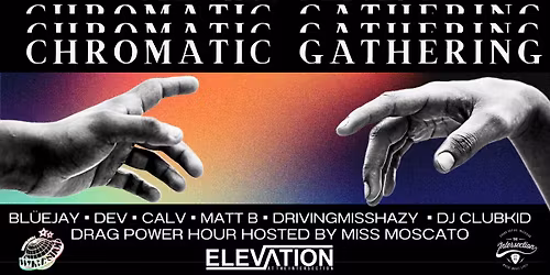 Wubz Shop Presents: Chromatic Gathering at Elevation - Grand Rapids, MI