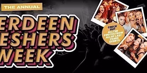 The Annual Aberdeen Freshers Gold Access 2026 - All Annual Events Included