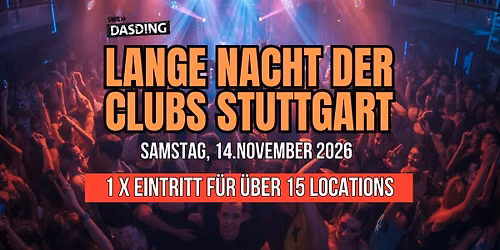 Die lange Nacht der Clubs Stuttgart - Samstag, 14.11.2026