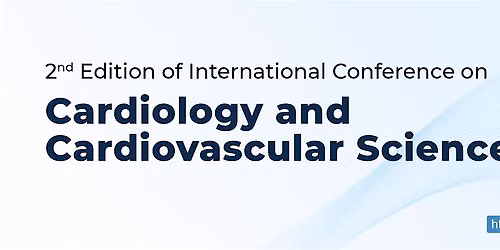 2nd Edition of International Conference on Cardiology and Cardiovascular