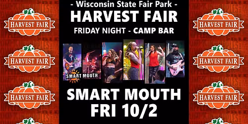 Smart Mouth at Harvest Fair Wi State Fair Park - Camp Bar Stage FRI 10\/2 7-10:45p 