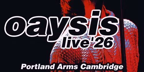 Oaysis Live in Cambridge
