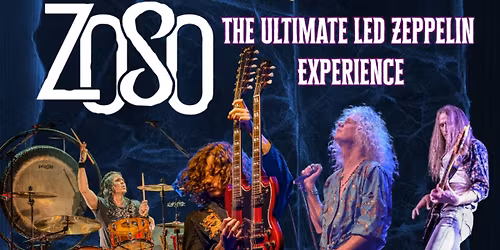 ZOSO (The Ultimate Led Zeppelin Experience)