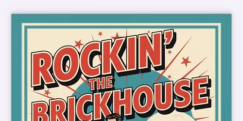 ROCKIN' THE BRICKHOUSE