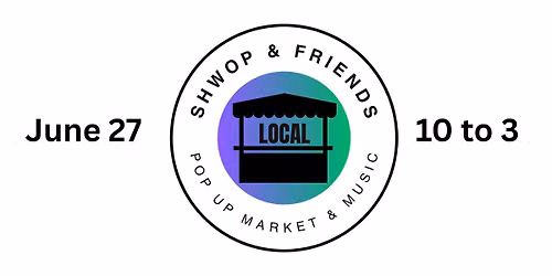 Shwop & Friends Pop Up Market & Music
