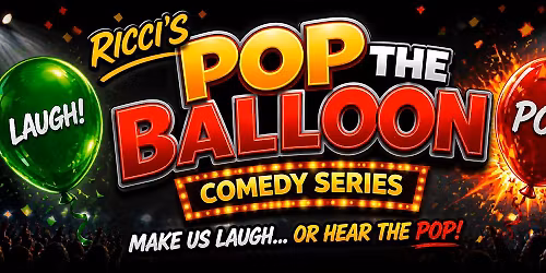 Ricci\u2019s Pop The Balloon Comedy Series 