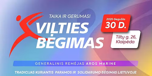 Vilties b\u0117gimas 2026