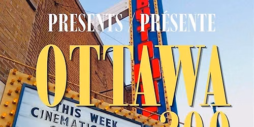 Ottawa200: Celebrating Our Screen Legacy by Ottawa Film Office
