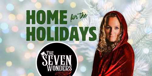 Rochester Show! The Seven Wonders - Home for the Holidays!