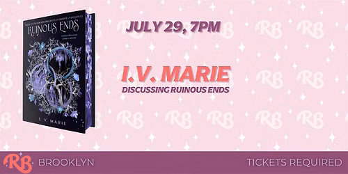 I.V. Marie Brooklyn Event for Ruinous Ends