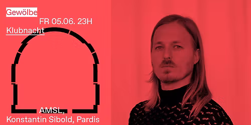 Klubnacht w\/ AMSL, Konstantin Sibold, Pardis