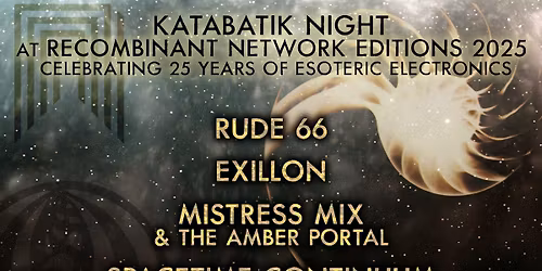 Katabatik Night at Recombinant Network Editions 2025