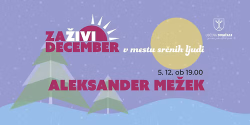 Za\u017divi december: Adventni sejem in Aleksander Me\u017eek