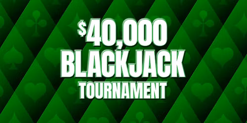 $40,000 Blackjack Tournament