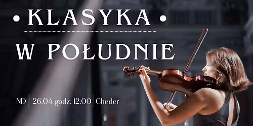 KLASYKA W PO\u0141UDNIE I koncert wiosenny